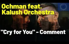 Ochman feat. Kalush Orchestra - "Cry for You" | Komentarz