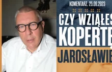 Czy wziąłeś kopertę, Jarosławie?