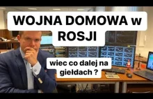 Wojna Domowa w Rosji Więc Co Dalej Na Giełdach?