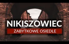 NIKISZOWIEC - Zabytkowe osiedle robotnicze w Katowicach
