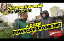 CHŁOPAKÓW brać do Wojska! A gdzie równouprawnienie?