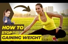 How To Stop Gaining Weight - Health & Wellness