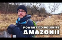 Powrót do polskiej Amazonii