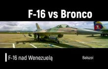 F-16 nad Wenezuelą - F-16 vs. Bronco.