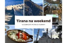 Tirana na weekend - co zobaczyć w stolicy Albanii?