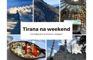 Tirana na weekend - co zobaczyć w stolicy Albanii?