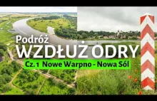 Podróż przez Polskę wzdłuż rzeki Odry. Cz.1 Nowe Warpno - Nowa Sól