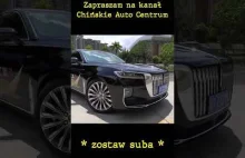 Rolls Royce z czerwoną flagą ! Hongqi dla rządowych.