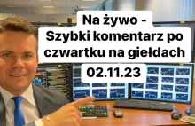 Na żywo - Szybki Komentarz Po Czwartku Na Giełdach (02.11.2023) - YouTube