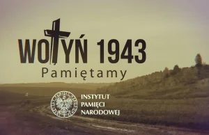 IPN - 80 lat temu rozpoczęła się masowa rzeź Polaków na Wołyniu
