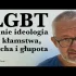 LGBT to nie ideologia. To kłamstwa, pycha i głupota