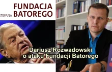 Dariusz Rozwadowski o ataku Fundacji S. Batorego na osoby demaskujące marksizm
