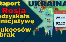 Raport Ukraina. Rosjaodzyskała inicjatywę - Sukcesów brak , 29.11 - 02.12.23. EN