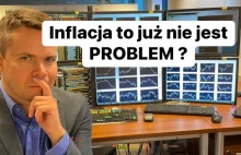 Inflacja To Już Nie Jest Problem?