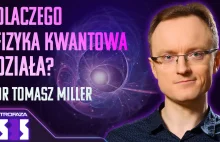 Dlaczego fizyka kwantowa działa? - dr Tomasz Miller - [BS3S]