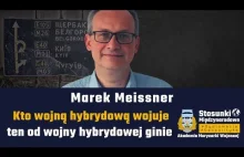 Kto wojną hybrydową wojuje, ten od wojny hybrydowej ginie | Marek Meissner