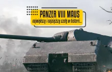 Panzer VIII Maus - Gigantyczna Ambicja II Wojny Światowej.