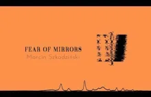 Marcin Szkodziński - Fear of mirrors