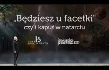 Będziesz u facetki, czyli kapuś w natarciu #319