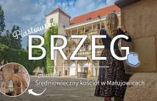 Piastowski Brzeg i gotycka perełka w Małujowicach