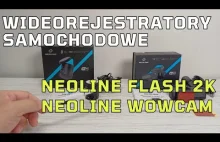 NEOLINE FLASH 2K & NEOLINE WOWCAM recenzja wideorejestratorów samocho...