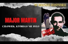 Major Martin - człowiek, którego nie było | W mroku historii #49