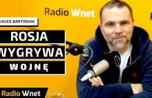 Jacek Bartosiak: Rosja wojnę wygrywa.