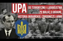 Od terroryzmu i ludobójstwa po walkę o Ukrainę. Historia UPA