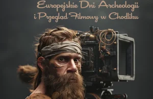 Europejskie Dni Archeologii i Przegląd Filmowy w Chodliku