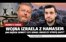 Wojna Izraela z Hamasem. Czy Strefa Gazy zostanie zlikwidowana? Dr. Szewko.