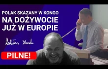 Radosław Sikorski: Polak, skazany w Kongo na dożywocie, jest już w Europie
