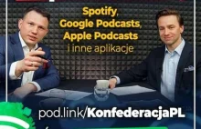 Konfederacja Wchodzi W Podcasty! Jest Na Spotify, Apple Podcast, Google Podcasts