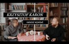 Krzysztof Karoń - ostatni wywiad