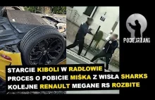 Starcie kiboli w Radłowie | Proces o pobicie „Miśka” | Żółte renault rozbite