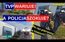 TVP w Rzeszowie stanowi prawo! Zakazuje nagrywania i wzywa Policję, a ta mnie zs