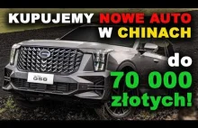 Kupujemy w Chinach auto do 70 tys. złotych!