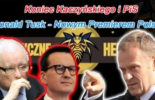 Koniec Kaczyńskiego i PiS - Donald Tusk Nowym Premierem Rządu !