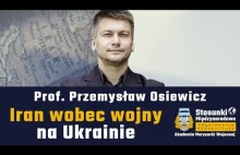 Iran wobec wojny na Ukrainie | Prof. Przemysław Osiewicz