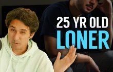 You are a 25 Year Old Loner - YouTube