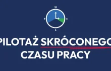 Wyłoniono uczestników pilotażu skróconego czasu pracy