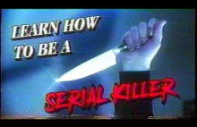 Jak zostać seryjnym mordercą-poradnik w stylu lat 90z