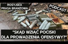 Rosyjski głód amunicyjny - jak walczyć bez pocisków? Brak możliwych rozwiązań.