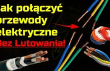 Silne łączenie przewodów elektrycznych bez lutowania (sprawdzona matoda)