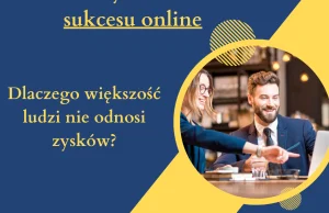 Przeszkody na drodze do sukcesu online: Dlaczego większość ludzi nie odnosi zysk