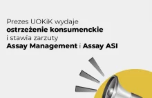 Prezes UOKiK postawił zarzuty Assay Management oraz zarządzanej przez nią spółce