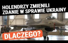 Holandia przekaże Ukrainie samoloty F-16.Z czego wynika zmiana postawy Holendrów