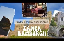 Zamek Bamburgh z Siedmiu królów musi umrzeć. Zwiedzanie Świętej Wyspy - Holy Is