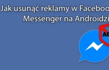 Jak usunąć reklamy w Facebook Messenger na Androidzie