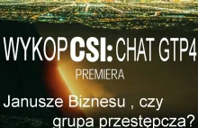 WYKOP CSI - CHAT GTP 4 za 1/10 ceny Janusze biznesu, czy grupa przestępcza?
