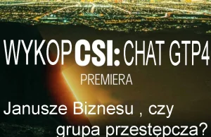 WYKOP CSI - CHAT GTP 4 za 1/10 ceny Janusze biznesu, czy grupa przestępcza?
